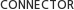 CONNECTOR